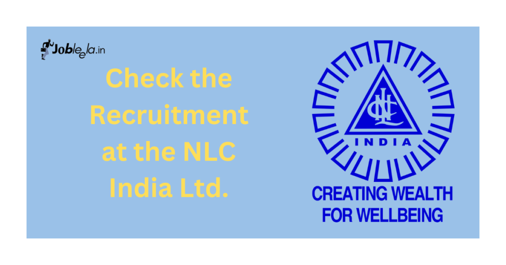 NLC India Ltd. Latest Recruitment 2024