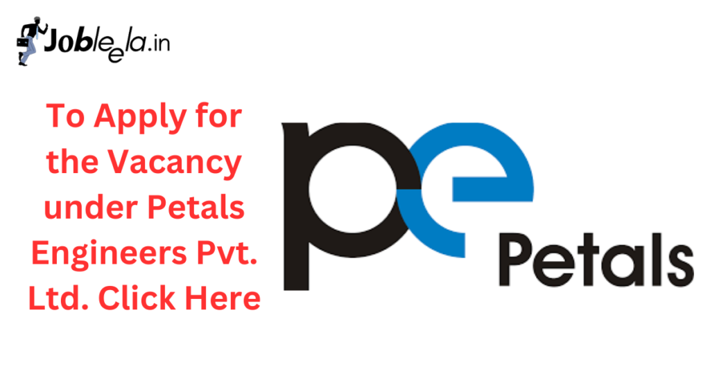 Petals Engineers Pvt. Ltd. Goa Vacancy 2024