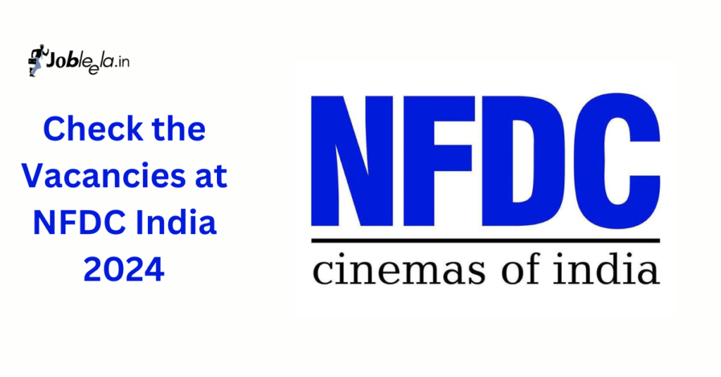 NFDC Mumbai Recruitment 2024