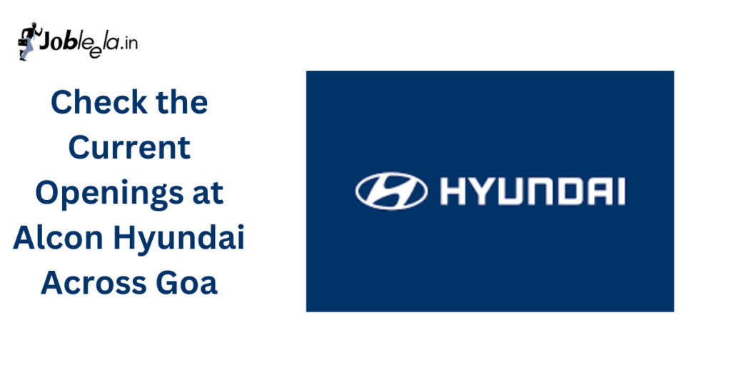 Technical Vacancies in Alcon Hyundai Goa