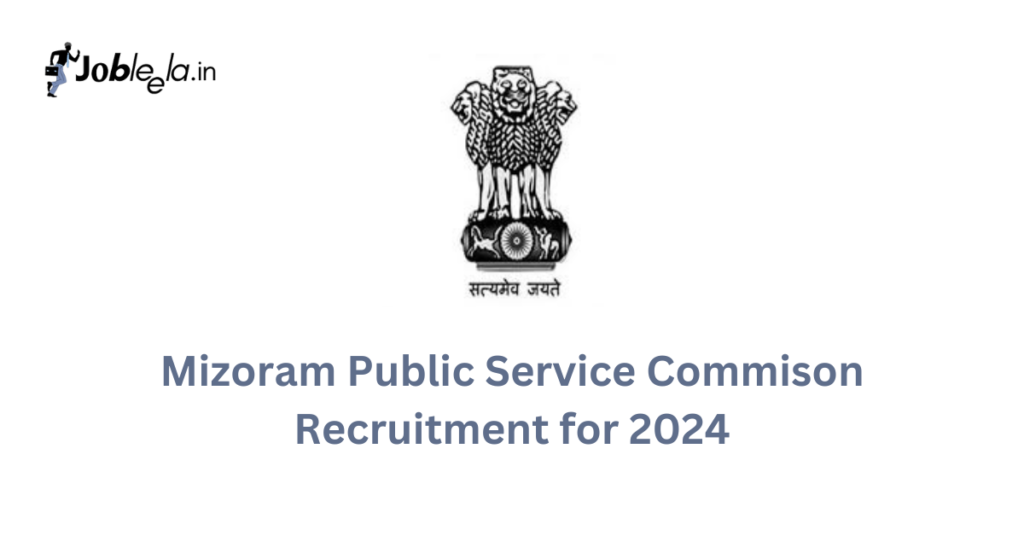 Mizoram Public Service Commison recruitment for 2024 1