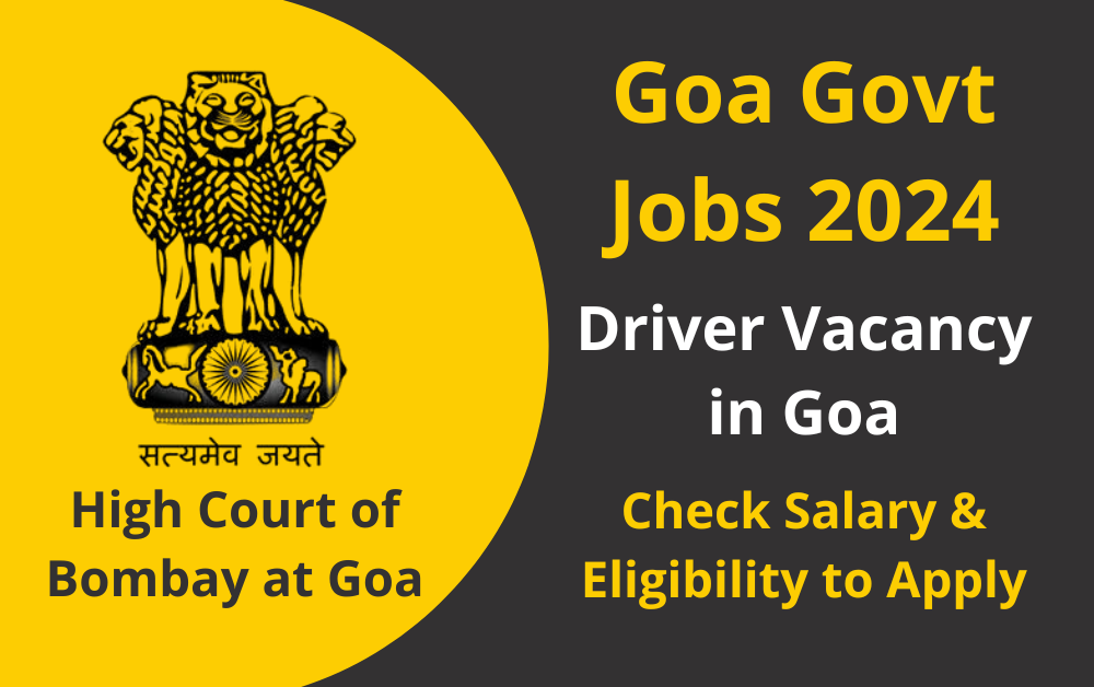 Driver Vacancy in Goa – High Court Recruitment 2024