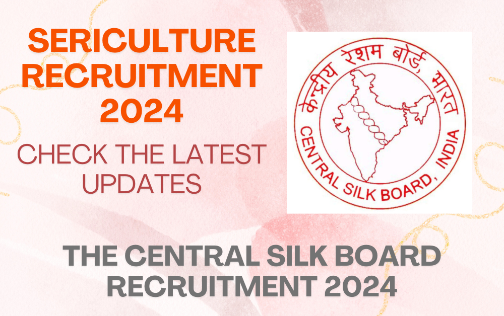 Sericulture Recruitment 2024 in Central Silk Board (CSB)