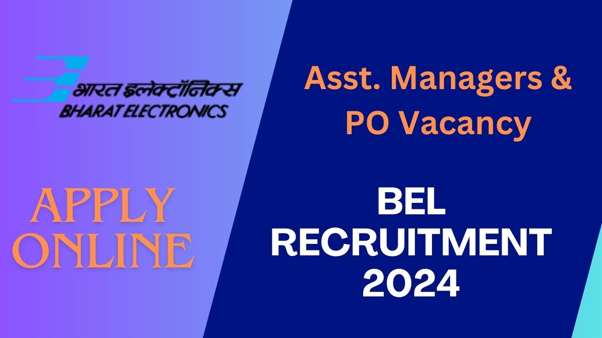 BEL Recruitment 2024 for Assistant Managers & Officers