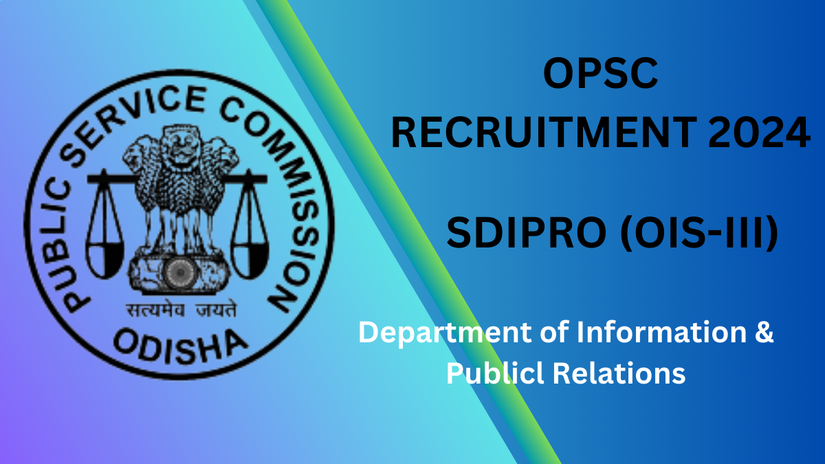 OPSC Recruitment 2024: SDIPRO (OIS-III)