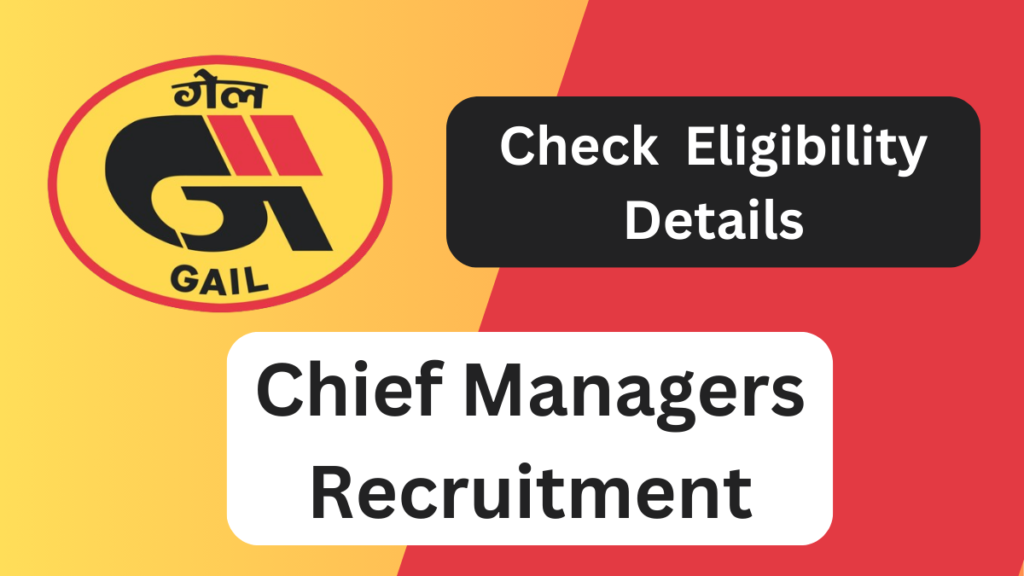 GAIL Recruitment 2024: Chief Managers