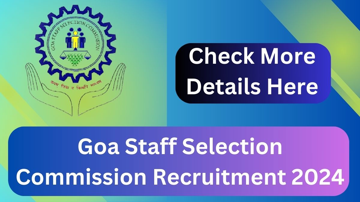 Goa Staff Selection Commission Recruitment: 285 Posts