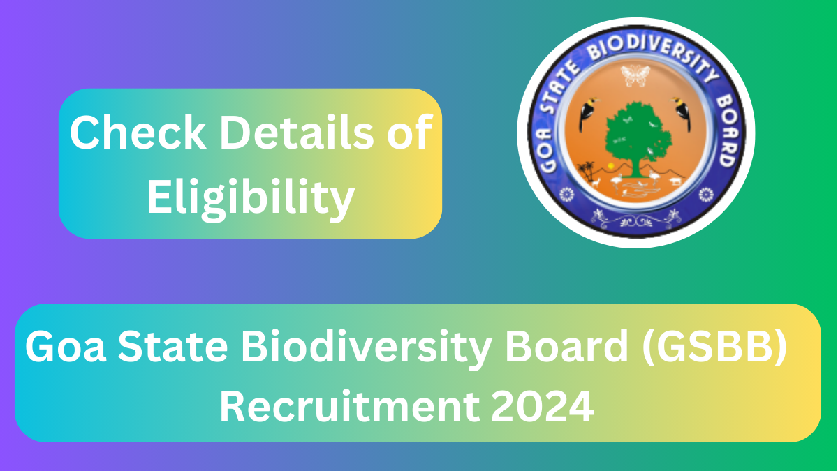 Goa State Biodiversity Board Recruitment 2024